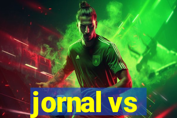 jornal vs